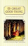 The Great Good Thing by Roderick Townley