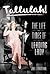 Tallulah!: The Life and times of a Leading Lady