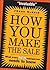 How You Make the Sale