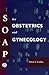 SOAP for Obstetrics and Gyn...