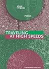 Traveling at High Speeds (New Issues Poetry & Prose)