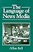 The Language of News Media (Language in Society)