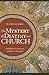 The Mystery and Destiny of the Church: God's Plan for Our Salvation - From Eden to the Apocalypse