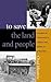 To Save the Land and People...
