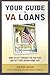 Your Guide to VA Loans: How to Cut Through the Red Tape and Get Your Dream Home Fast