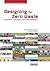 Designing for Zero Waste: Consumption, Technologies and the Built Environment (Earthscan Series on Sustainable Design)