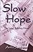 Slow Hope: The Long Journey Home