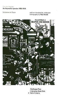 The First Mayday: The Haymarket Speeches 1895-1910 (New Anarchist Library)