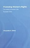 Promoting Women's Rights: Politics of Gender in the European Union (International Relations Series)