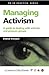 Managing Activism: A Guide ...