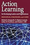 Action Learning for Developing Leaders and Organizations: Principles, Strategies, and Cases