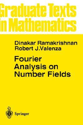Fourier Analysis on Number Fields (Graduate Texts in Mathematics, 186)