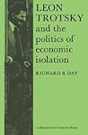 Leon Trotsky and the Politics of Economic Isolation (Cambridge Russian, Soviet and Post-Soviet Studies, Series Number 13)