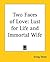 Two Faces of Love: Lust for Life / Immortal Wife