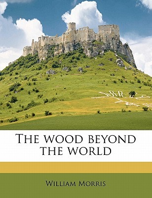 The wood beyond the world