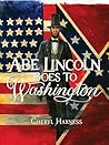 Abe Lincoln Goes ...