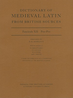 Dictionary of Medieval Latin from British Sources: Fascicule XII: Pos-Prae (Medieval Latin Dictionary)