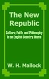 The New Republic: Culture, Faith, and Philosophy in an English Country House