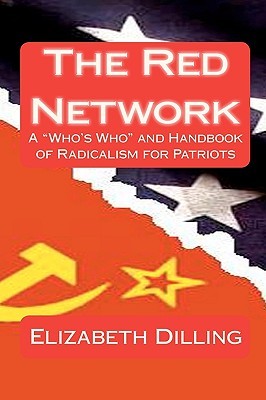 The Red Network: A "Who's Who" and Handbook of Radicalism for Patriots (Paperback)