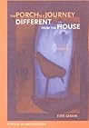 The Porch is a Journey Different from the House (New Issues Poetry & Prose)