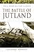 The Battle of Jutland (Pen & Sword Military Classics, #72)