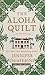 The Aloha Quilt (Elm Creek Quilts #16)
