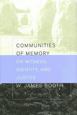 Communities of Memory: On Witness, Identity, and Justice (Hardcover)