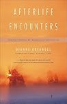 Afterlife Encounters: Ordinary People, Extraordinary Experiences