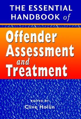 The Essential Handbook of Offender Assessment and Treatment (Paperback)