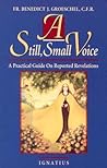 A Still, Small Voice by Benedict J. Groeschel