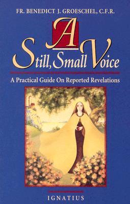 A Still, Small Voice: A Practical Guide on Reported Revelations (Paperback)