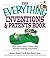 The Everything Inventions And Patents Book: Turn Your Crazy Ideas into Money-making Machines!