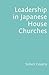 Leadership in Japanese House Churches by Simon Cozens