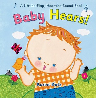 Baby Hears: A Lift-the-Flap, Hear-the-Sound Book (Hardcover)