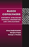 Block Copolymers: Synthetic Strategies, Physical Properties, and Applications