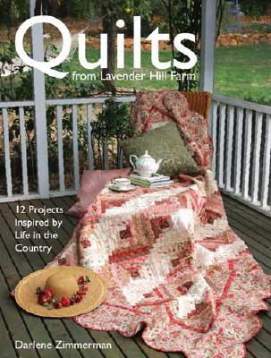 Quilts From Lavender Hill Farm: 12 Projects Inspired by Life in the Country (Paperback)