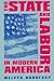 The State & Labor in Modern America