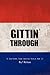 Gittin' Through: A Southern...