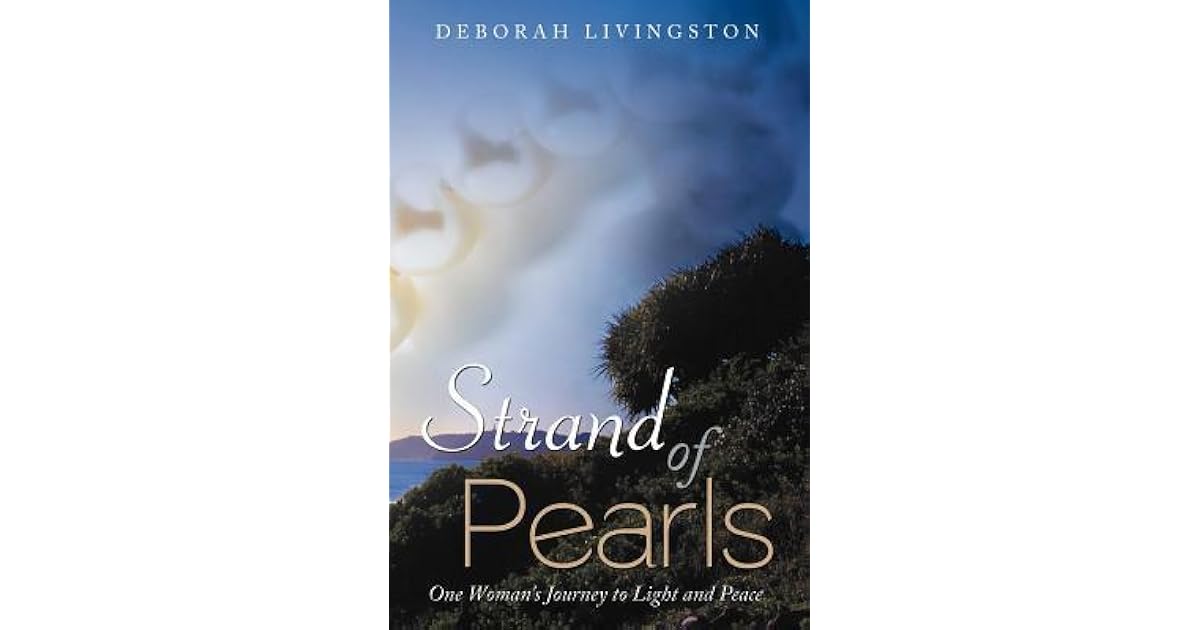 Strand of Pearls One Woman's Journey to Light and Peace by Deborah