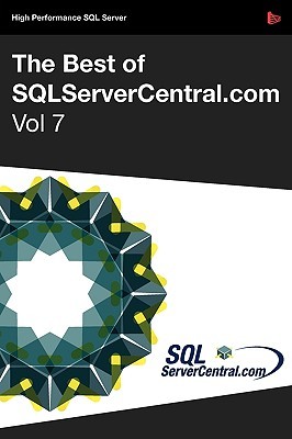 The Best of SQLServerCentral.com, Vol.7 (Paperback)