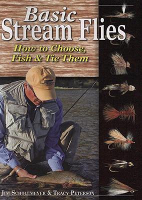 Basic Stream Flies: How to Choose, Fish & Tie Them (Spiral-bound)
