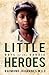 Little Heroes by Raimund Johannes Wild