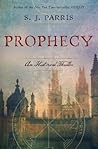Prophecy by S.J. Parris Prophecy by S.J. Parris