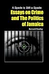 A Spade is Still a Spade: Essays on Crime and The Politics of Jamaica A Spade is Still a Spade: Essays on Crime and The Politics of Jamaica