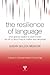 The Resilience of Language (Essays in Developmental Psychology)