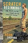 Scratch Beginnings by Adam Shepard