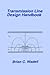Transmission Line Design Handbook (Artech House Microwave Library (Hardcover))
