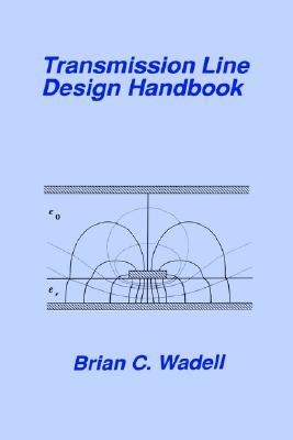 Transmission Line Design Handbook (Artech House Microwave Library (Hardcover))