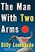 The Man with Two Arms: A Novel
