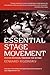 Essential Stage Movement: Psycho-Physical Training for Actors